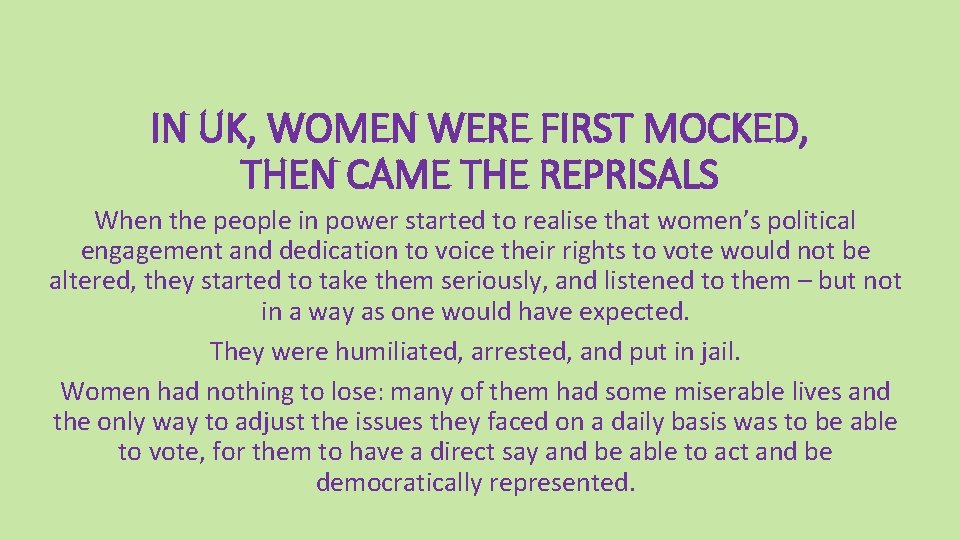 IN UK, WOMEN WERE FIRST MOCKED, THEN CAME THE REPRISALS When the people in