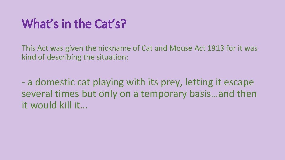 What’s in the Cat’s? This Act was given the nickname of Cat and Mouse