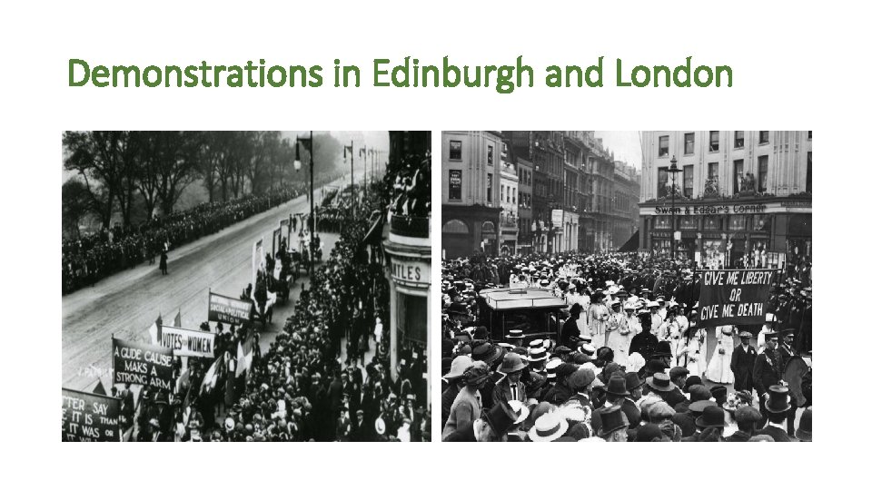 Demonstrations in Edinburgh and London 