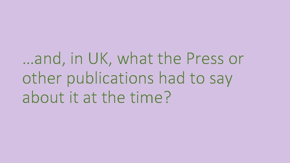 …and, in UK, what the Press or other publications had to say about it