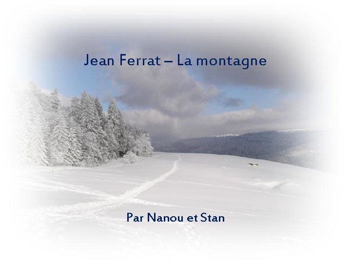 Jean Ferrat – La montagne Par Nanou et Stan 