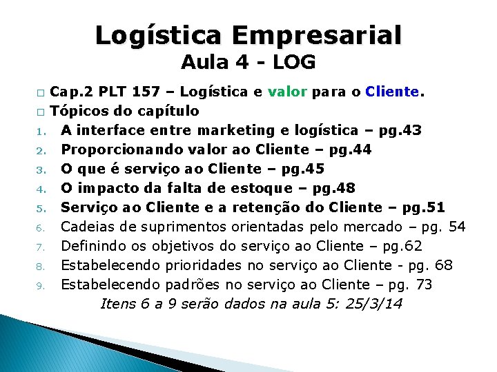 Logística Empresarial Aula 4 - LOG Cap. 2 PLT 157 – Logística e valor