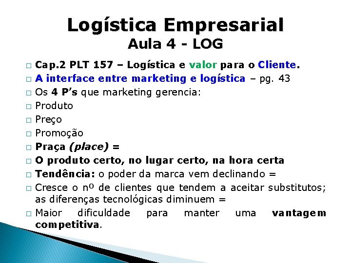 Logística Empresarial Aula 4 - LOG � � � Cap. 2 PLT 157 –