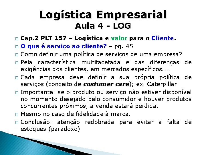 Logística Empresarial Aula 4 - LOG � � � � Cap. 2 PLT 157