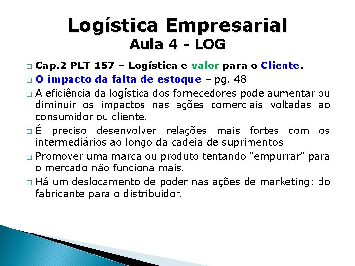 Logística Empresarial Aula 4 - LOG � � � Cap. 2 PLT 157 –