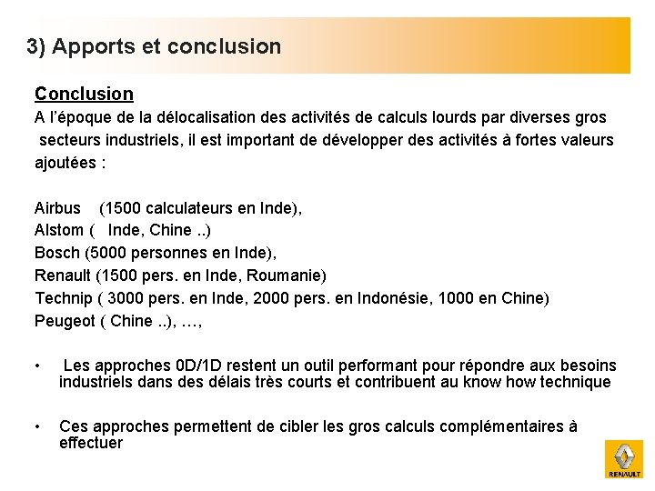 3) Apports et conclusion Conclusion A l’époque de la délocalisation des activités de calculs