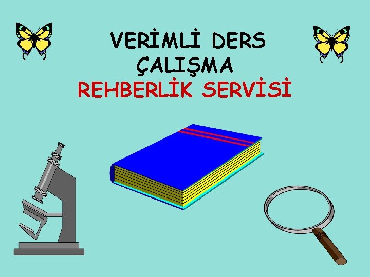  VERİMLİ DERS ÇALIŞMA REHBERLİK SERVİSİ 