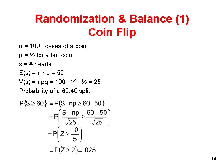 Randomization & Balance (1) Coin Flip n = 100 tosses of a coin p