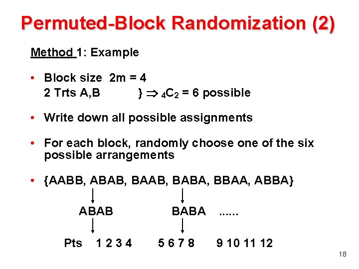 Permuted-Block Randomization (2) Method 1: Example • Block size 2 m = 4 2