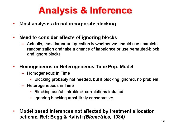 Analysis & Inference • Most analyses do not incorporate blocking • Need to consider