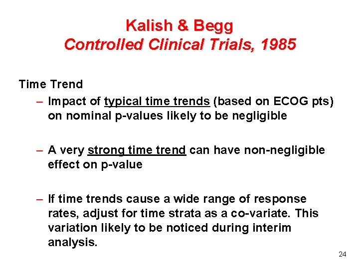 Kalish & Begg Controlled Clinical Trials, 1985 Time Trend – Impact of typical time