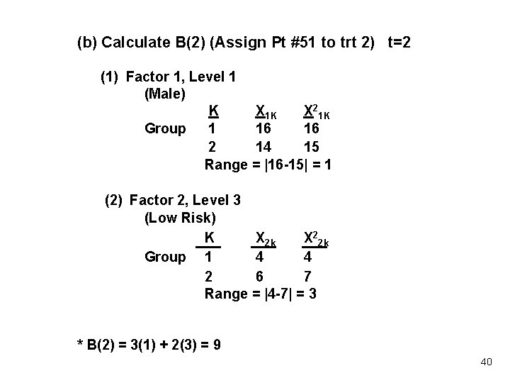 (b) Calculate B(2) (Assign Pt #51 to trt 2) t=2 (1) Factor 1, Level
