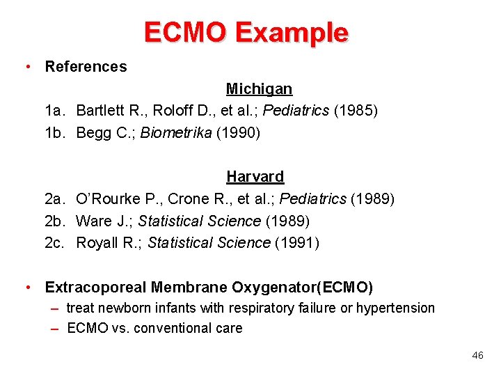 ECMO Example • References Michigan 1 a. Bartlett R. , Roloff D. , et