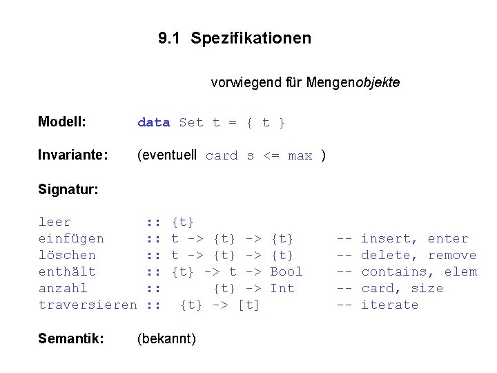 9. 1 Spezifikationen vorwiegend für Mengenobjekte Modell: data Set t = { t }