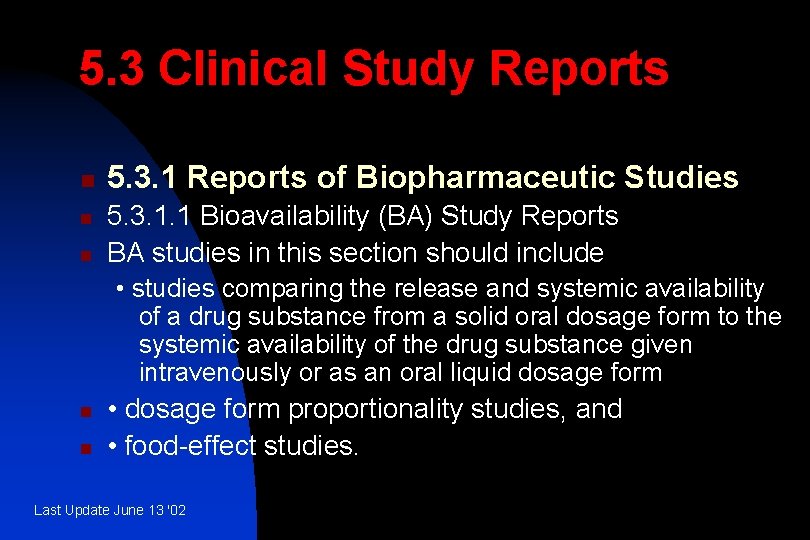 5. 3 Clinical Study Reports n n n 5. 3. 1 Reports of Biopharmaceutic