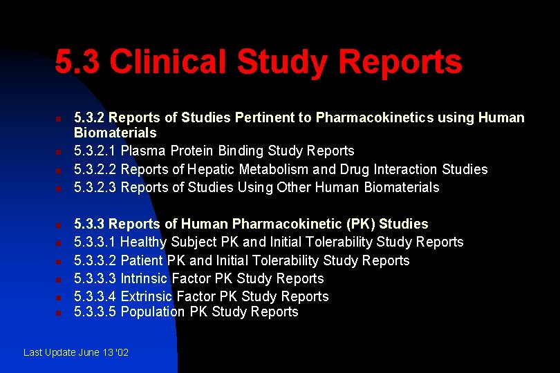 5. 3 Clinical Study Reports n n n n n 5. 3. 2 Reports