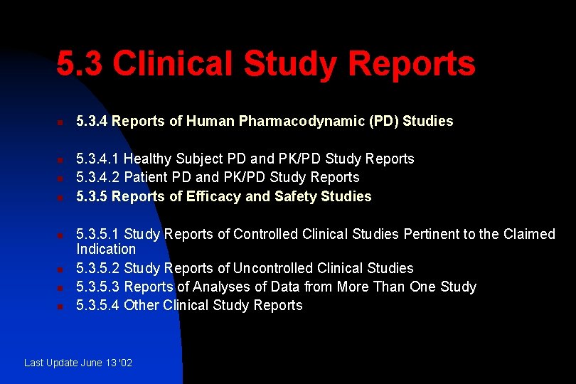 5. 3 Clinical Study Reports n n n n 5. 3. 4 Reports of
