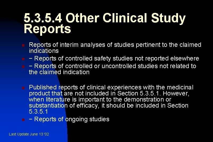 5. 3. 5. 4 Other Clinical Study Reports n n n Reports of interim