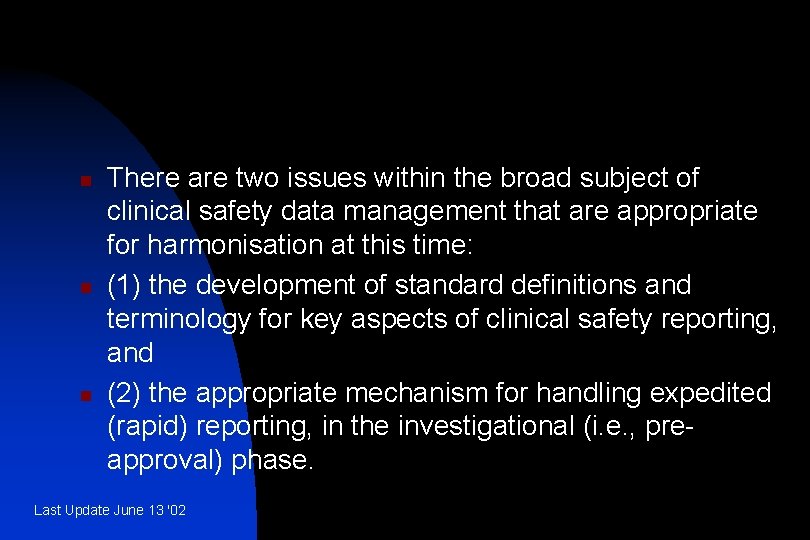 n n n There are two issues within the broad subject of clinical safety