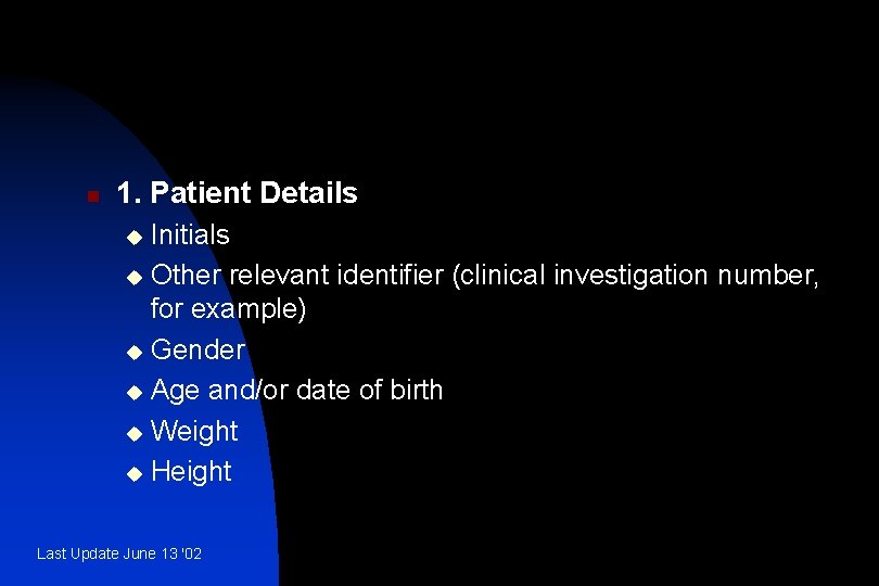 n 1. Patient Details Initials u Other relevant identifier (clinical investigation number, for example)