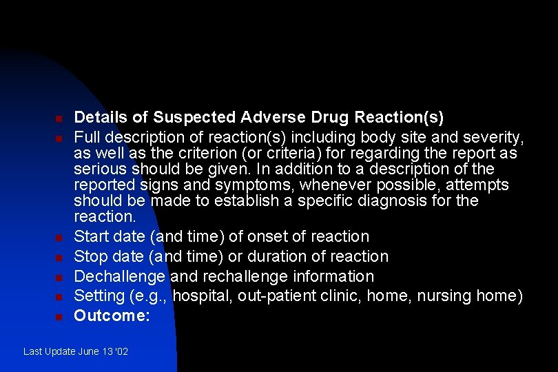 n n n n Details of Suspected Adverse Drug Reaction(s) Full description of reaction(s)