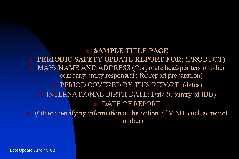 SAMPLE TITLE PAGE PERIODIC SAFETY UPDATE REPORT FOR: (PRODUCT) MAHs NAME AND ADDRESS (Corporate