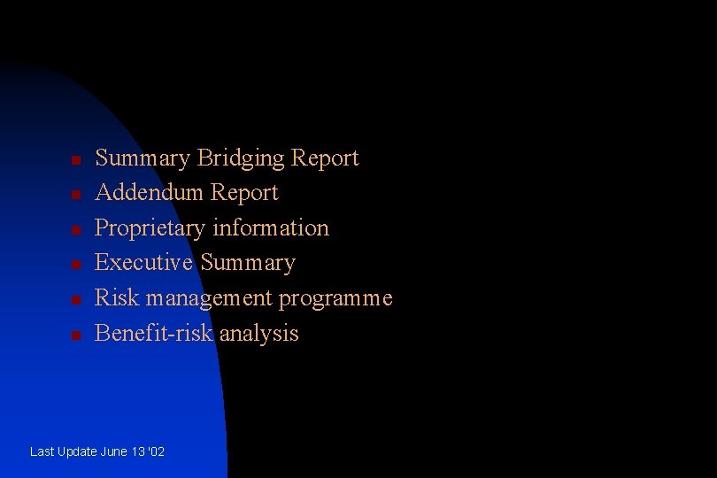 n n n Summary Bridging Report Addendum Report Proprietary information Executive Summary Risk management