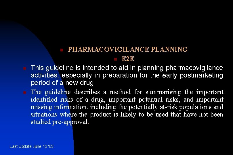 PHARMACOVIGILANCE PLANNING n E 2 E This guideline is intended to aid in planning