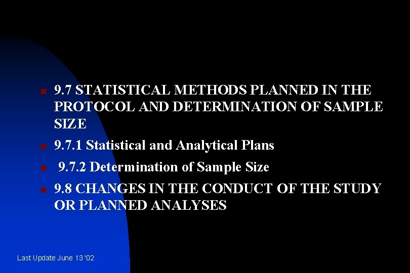 n 9. 7 STATISTICAL METHODS PLANNED IN THE PROTOCOL AND DETERMINATION OF SAMPLE SIZE