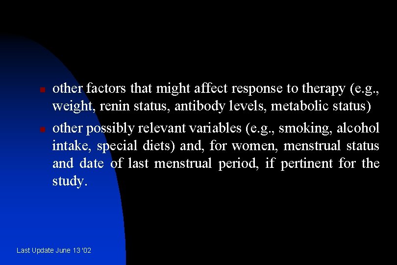 n n other factors that might affect response to therapy (e. g. , weight,