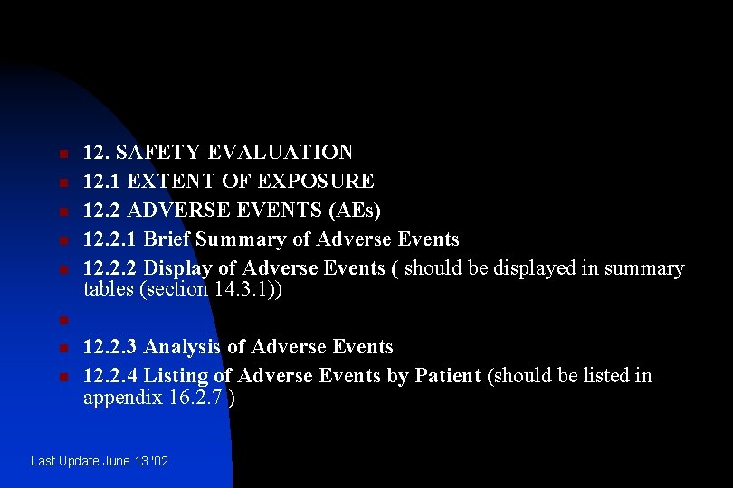 n n n 12. SAFETY EVALUATION 12. 1 EXTENT OF EXPOSURE 12. 2 ADVERSE