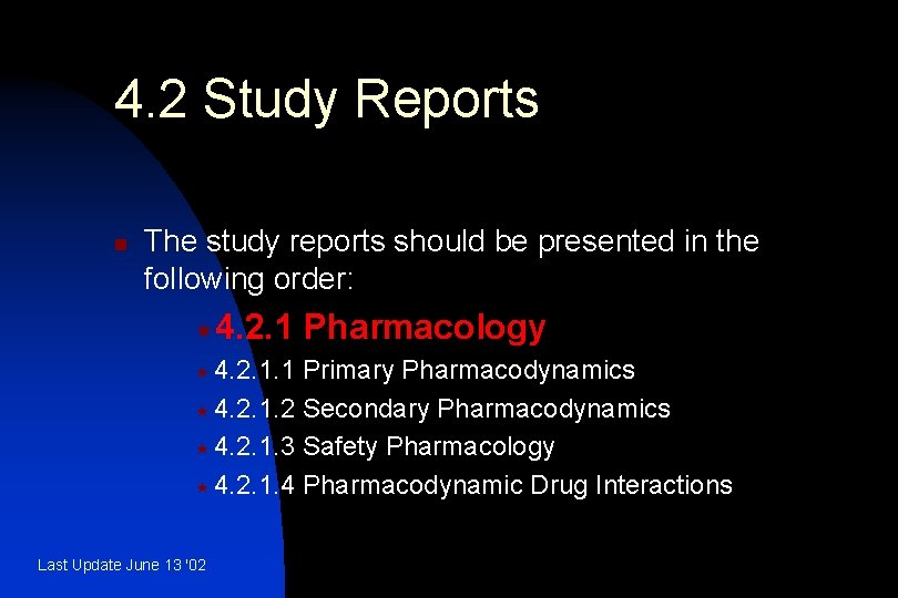4. 2 Study Reports n The study reports should be presented in the following
