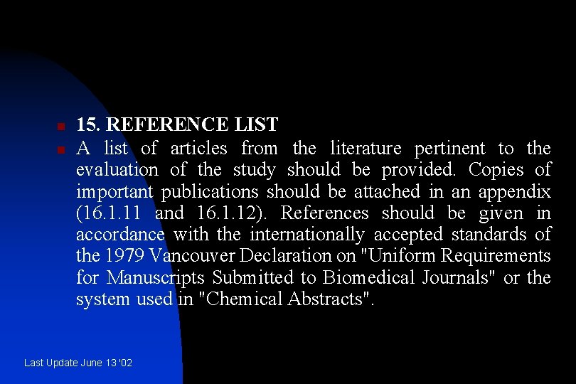 n n 15. REFERENCE LIST A list of articles from the literature pertinent to