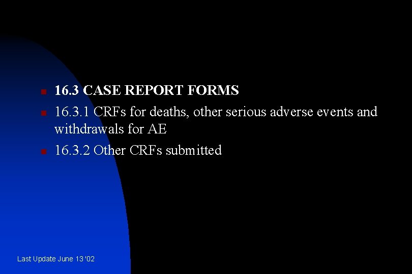 n n n 16. 3 CASE REPORT FORMS 16. 3. 1 CRFs for deaths,