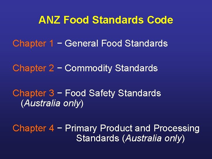 ANZ Food Standards Code Chapter 1 − General Food Standards Chapter 2 − Commodity