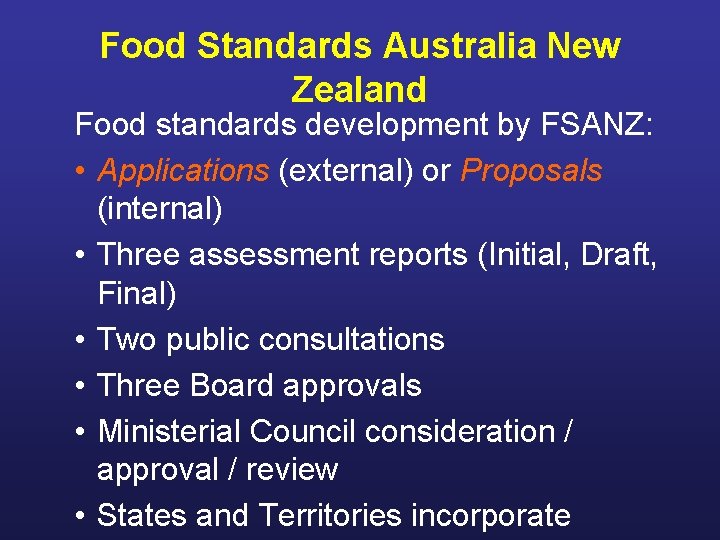 Food Standards Australia New Zealand Food standards development by FSANZ: • Applications (external) or