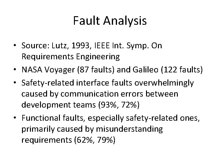 Fault Analysis • Source: Lutz, 1993, IEEE Int. Symp. On Requirements Engineering • NASA