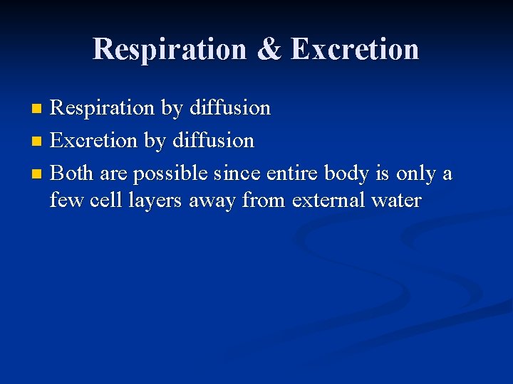 Respiration & Excretion Respiration by diffusion n Excretion by diffusion n Both are possible