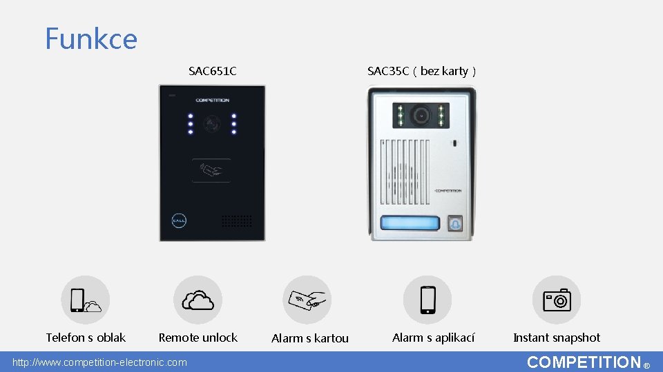 Funkce SAC 651 C Telefon s oblak Remote unlock http: //www. competition-electronic. com SAC Funkce SAC 651 C Telefon s oblak Remote unlock http: //www. competition-electronic. com SAC