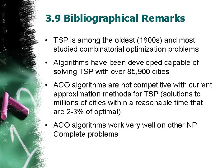 3. 9 Bibliographical Remarks • TSP is among the oldest (1800 s) and most