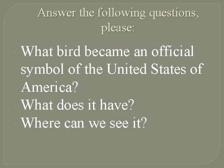 Answer the following questions, please: What bird became an official symbol of the United