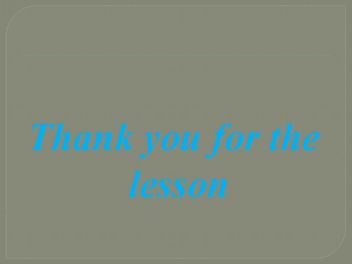 Thank you for the lesson 