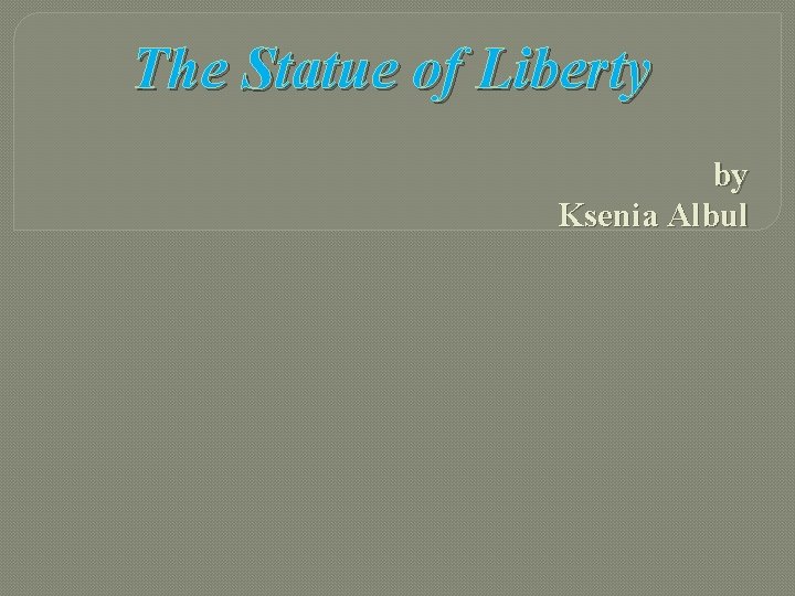 The Statue of Liberty by Ksenia Albul 