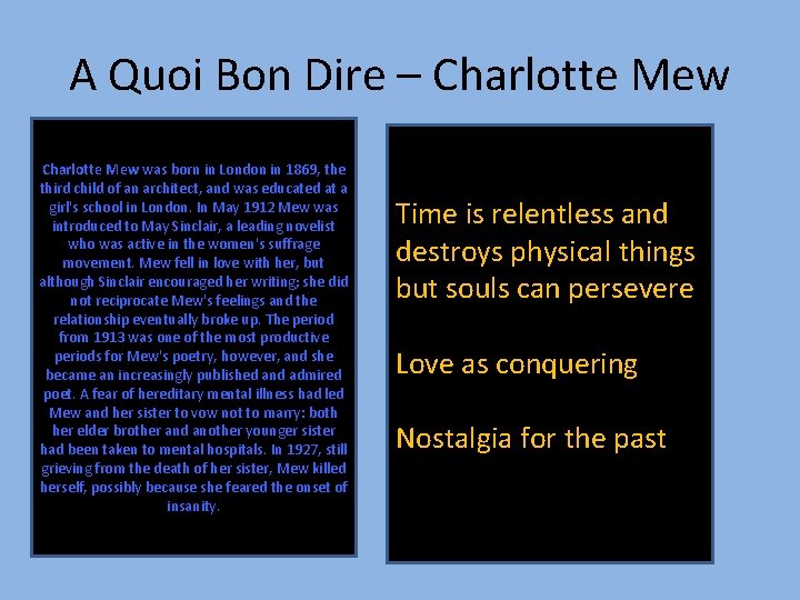 A Quoi Bon Dire – Charlotte Mew was born in London in 1869, the