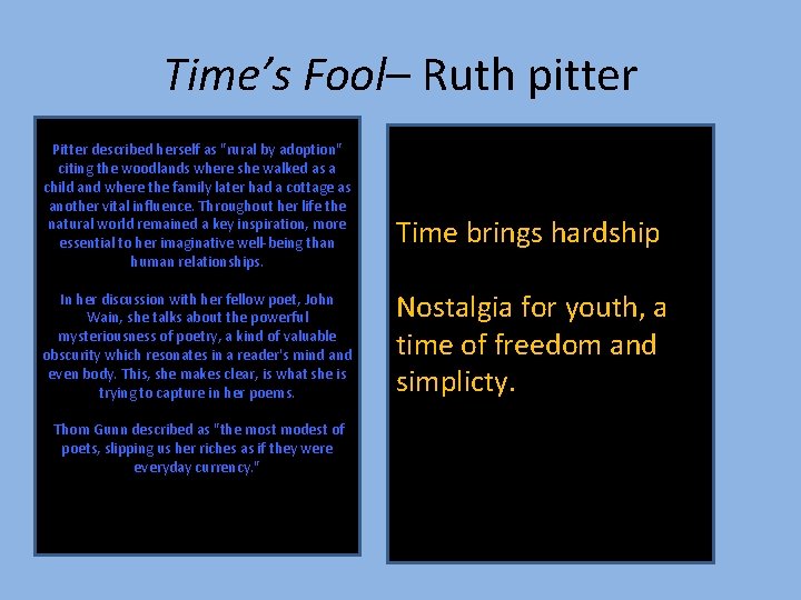 Time’s Fool– Ruth pitter Pitter described herself as "rural by adoption" citing the woodlands