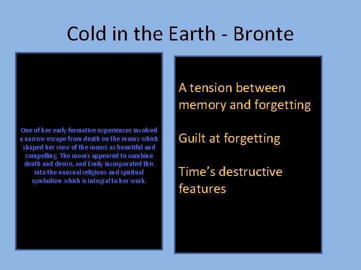 Cold in the Earth - Bronte A tension between memory and forgetting One of