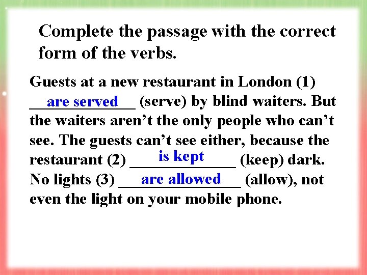Complete the passage with the correct form of the verbs. Guests at a new Complete the passage with the correct form of the verbs. Guests at a new