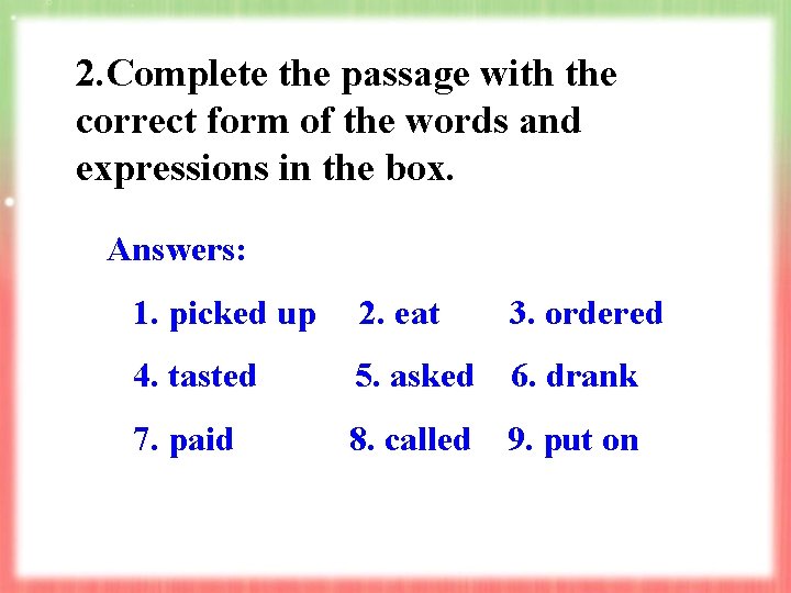 2. Complete the passage with the correct form of the words and expressions in 2. Complete the passage with the correct form of the words and expressions in