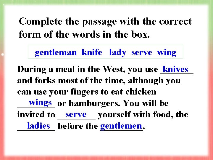 Complete the passage with the correct form of the words in the box. gentleman Complete the passage with the correct form of the words in the box. gentleman