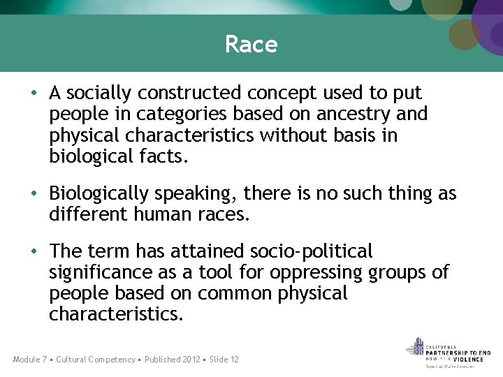 Race • A socially constructed concept used to put people in categories based on